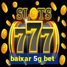 baixar 5g bet